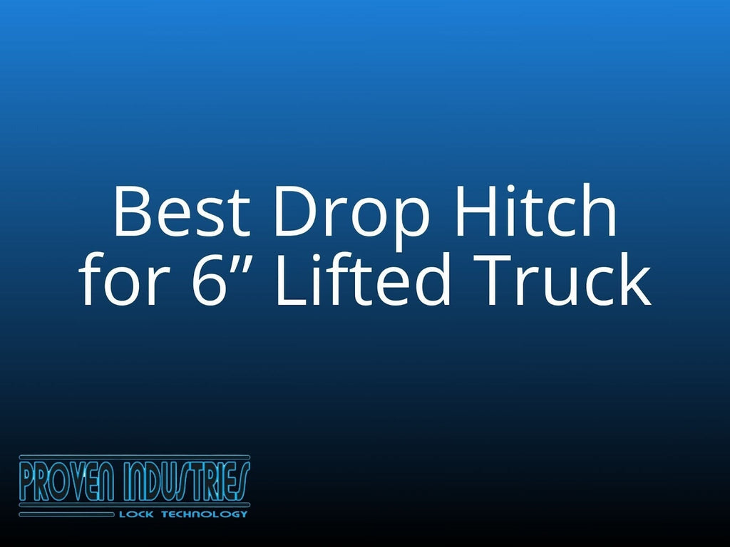 Best Drop Hitch for 6” Lifted Truck | Proven Fit & Safety