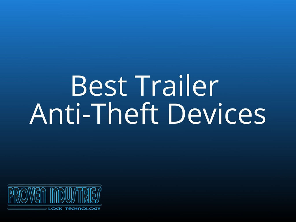 Best Trailer Anti-Theft Devices That Actually Work