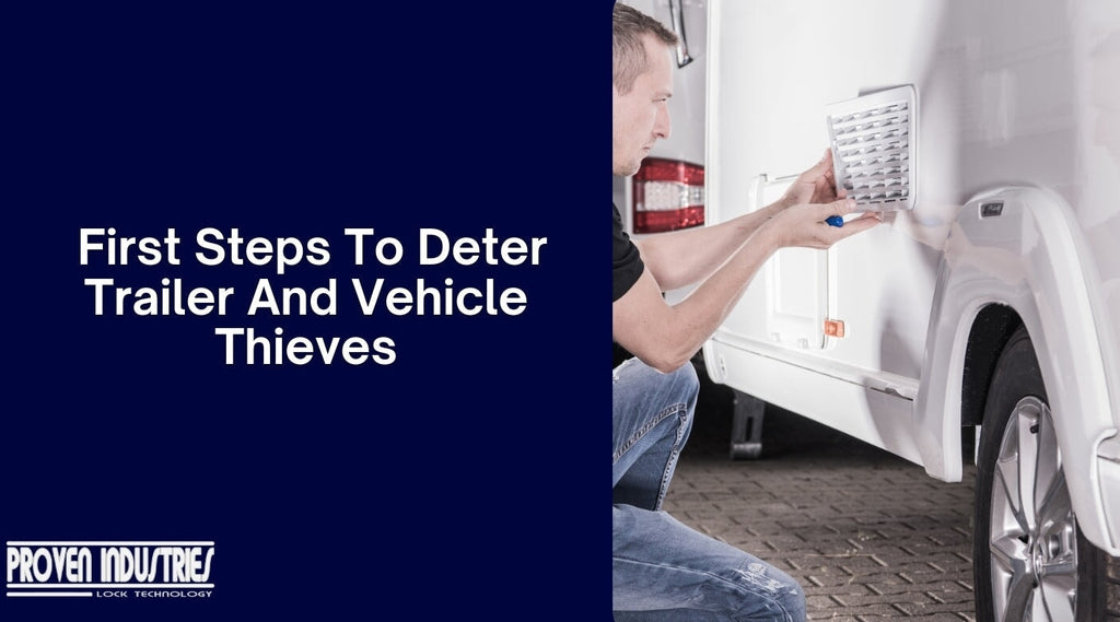 How to Deter Thieves from Trailers, Vehicles, and RVs