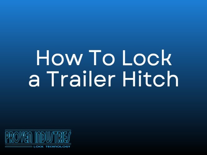 Trailer Hitch Security: How to Lock It So It Can’t Be Stolen
