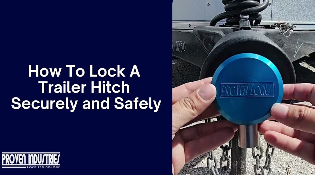 Secure Your Trailer Hitch the Right Way and Keep It Safe