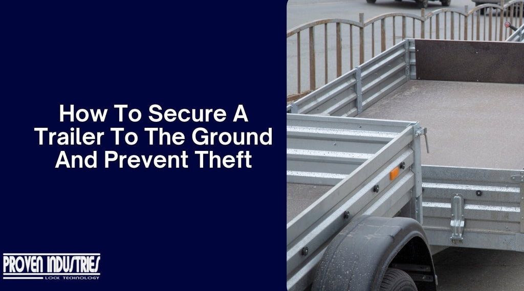 Best Ways to Anchor Your Trailer to the Ground