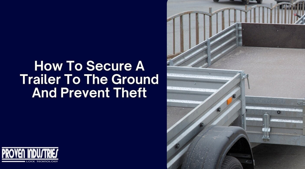 Best Ways to Anchor Your Trailer to the Ground