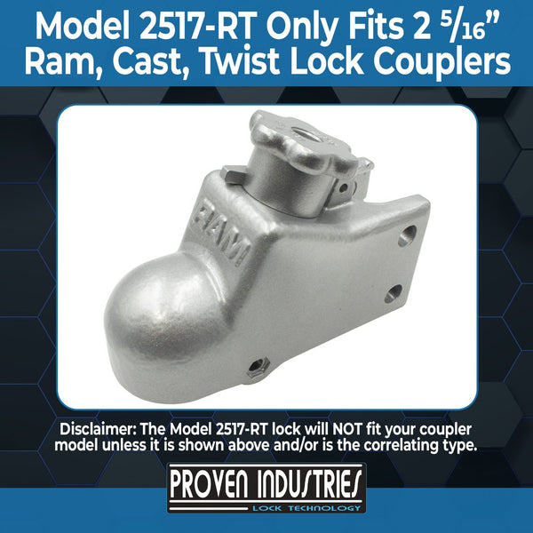 Model 2517-RT for 2-5/16"Ram Brand Coupler (with Twist Latch Handle) 2 5/16'' Trailer Coupler Locks Proven Locks 